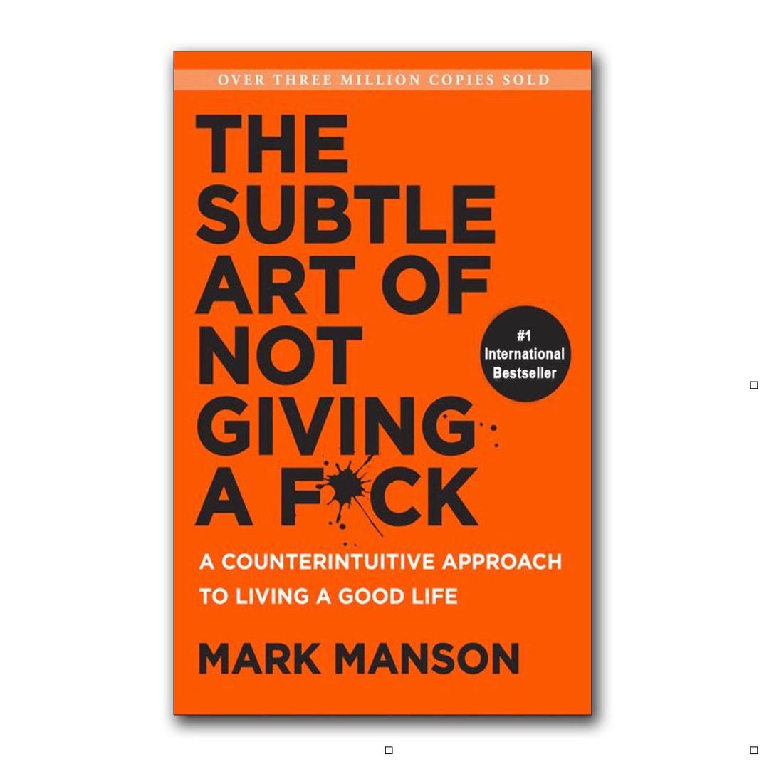 Mark Manson - The Subtle Art of Not Giving a Fck*